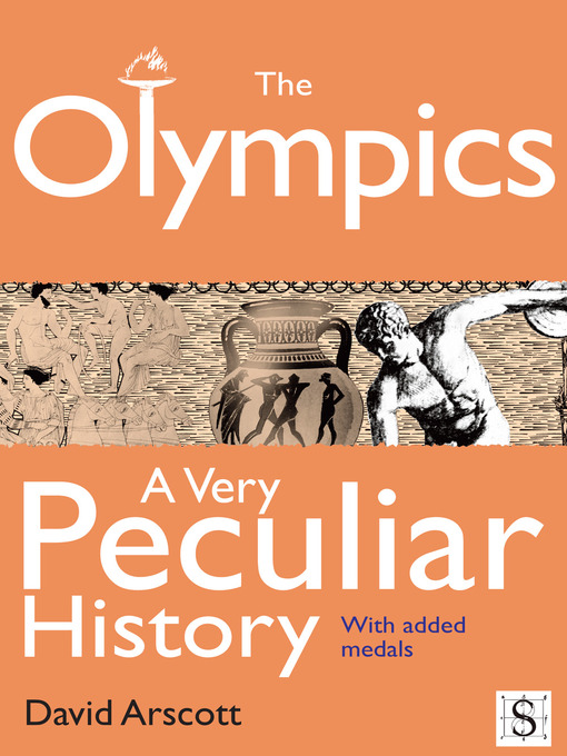 Title details for The Olympics, A Very Peculiar History by David Arscott - Available